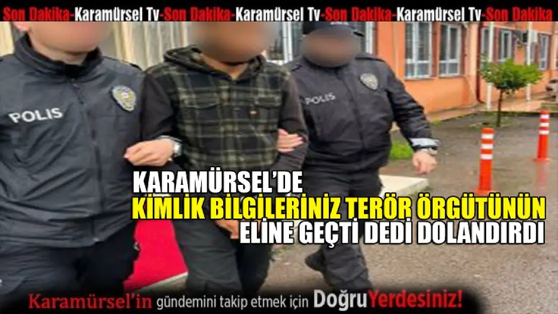 Bilgilerin Terör Örgütlerinin Eline Geçti' Diyerek Dolandırdı  