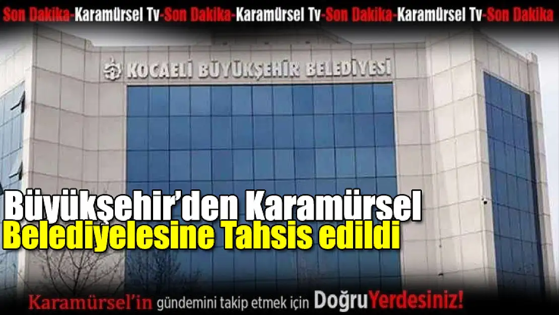 Büyükşehir'den Karamürsel Belediyesine Tahsis edildi