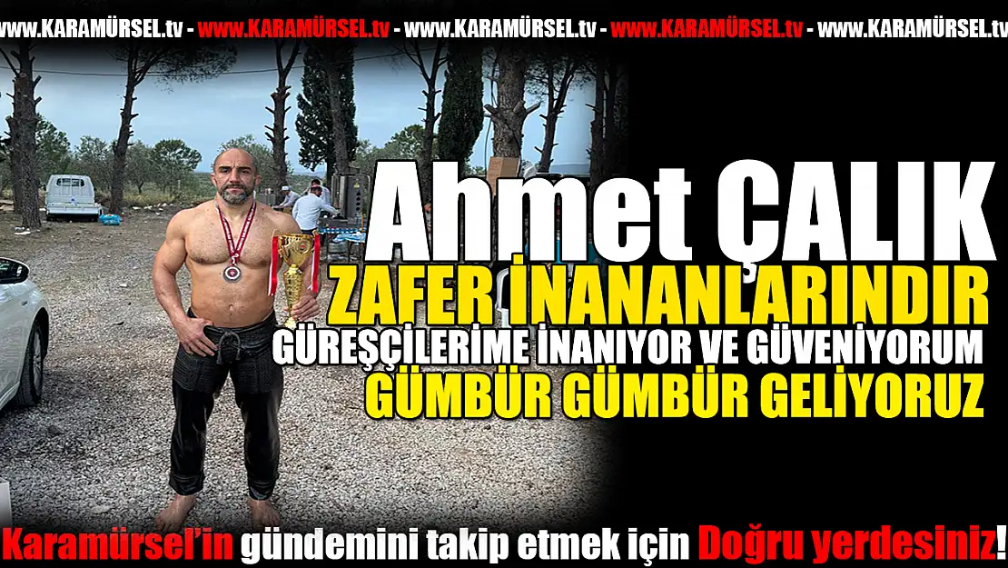 Çalık'tan 'ndan Güreşçi Mustafa Yenisancak'a Övgü Dolu Tebrik