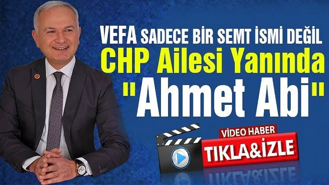 CHP Ailesi Yanında 'Ahmet Abi'