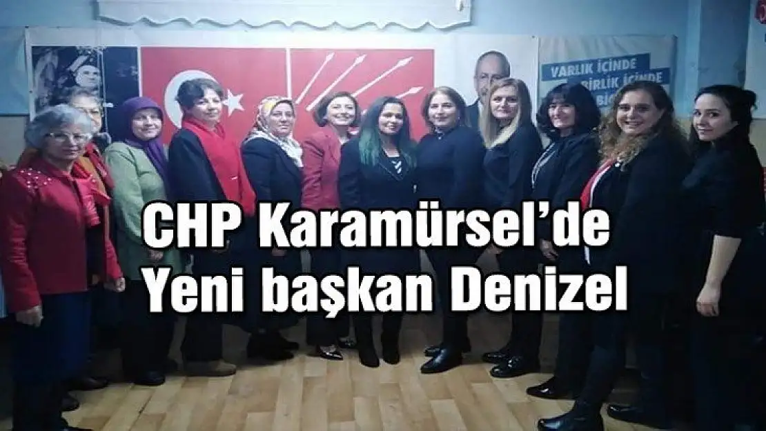 CHP Karamürsel'de yeni başkan Feryal Denizel