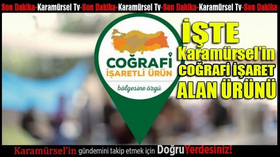 Coğrafi İşaret Alan Ürünlere Yenileri Eklendi