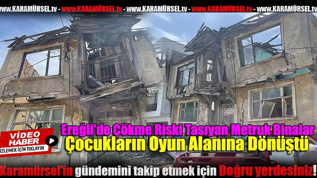 Çökme Riski Taşıyan Metruk Binalar Çocukların Oyun Alanına Dönüştü