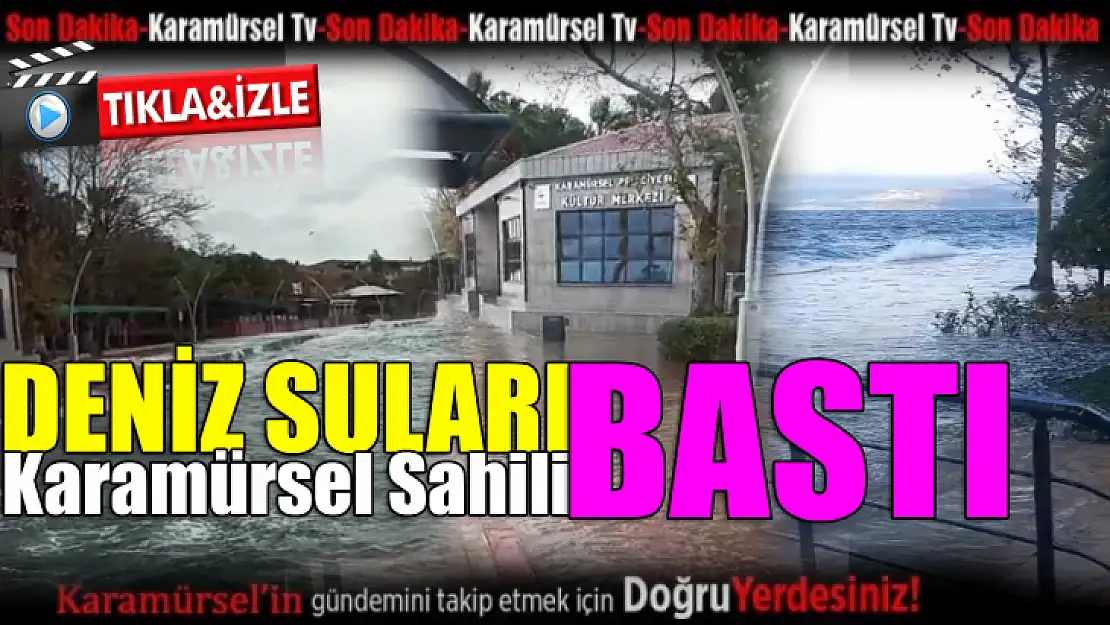 Deniz suları Karamürsel sahilini bastı