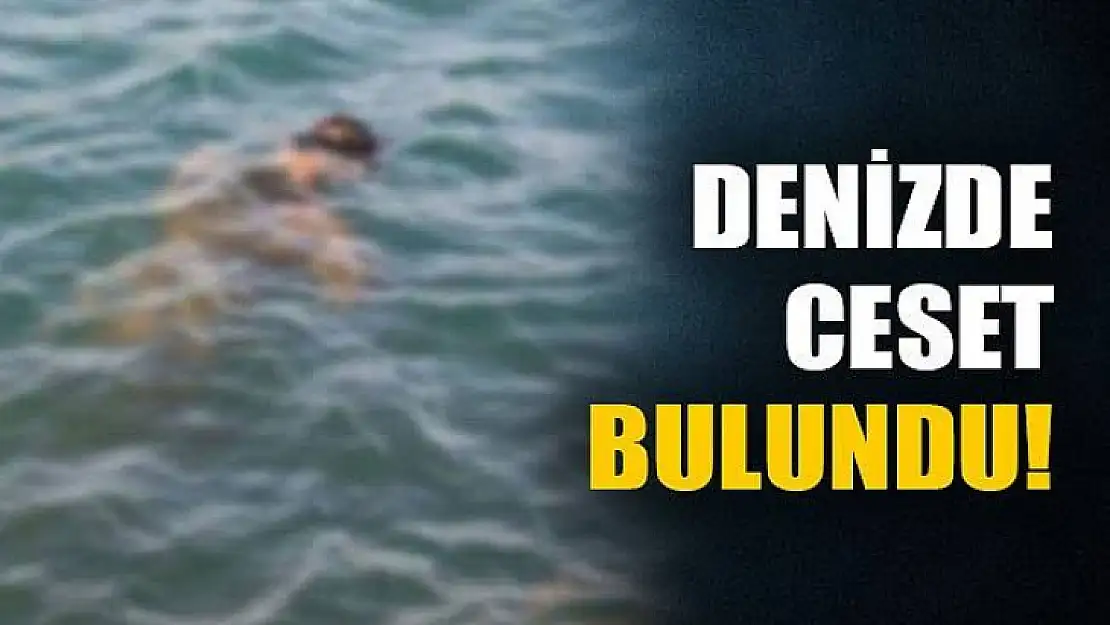 Denizde parçalanmış erkek cesedi bulundu