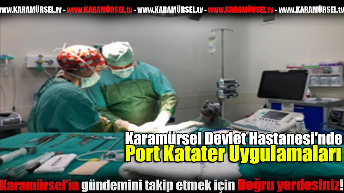 Devlet Hastanesi'nde Port Katater Uygulamaları