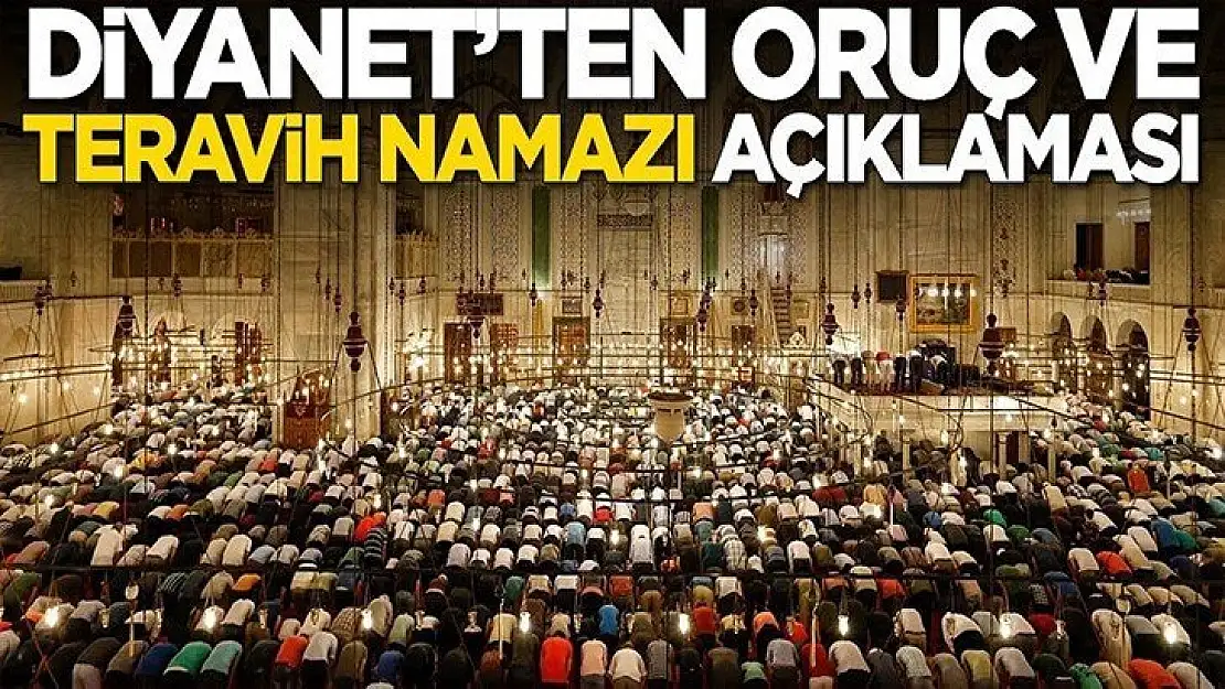 Diyanet'ten oruç ve Teravih Namazı açıklaması