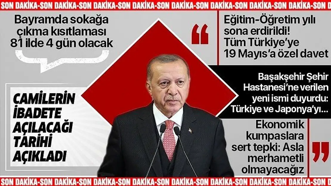 Erdoğan açıkladı: Bayramda sokağa çıkma kısıtlaması 4 gün olacak