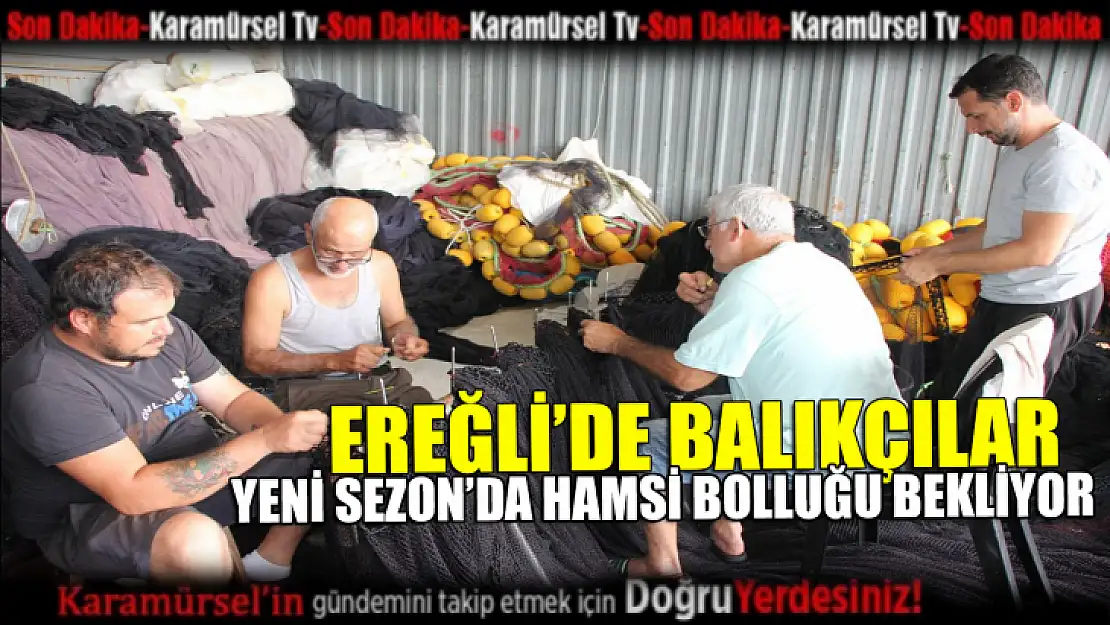 Ereğli'de balıkçılar yeni sezonda hamsi bolluğu bekliyor