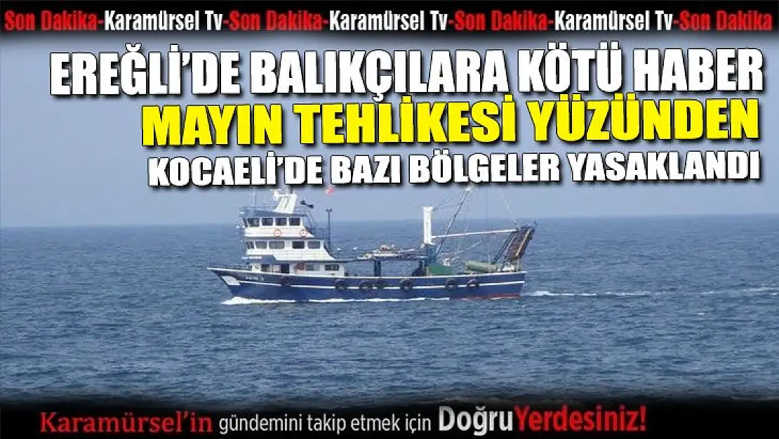 Ereğli'de balıkçılara kötü haber!