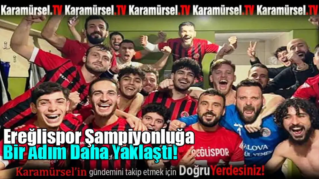 Ereğlispor Şampiyonluğa Bir Adım Daha Yaklaştı!