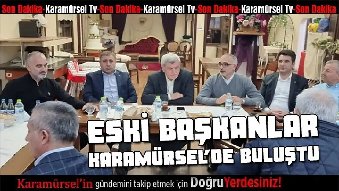 Eski başkanlar Karamürsel'de bir araya geldiler