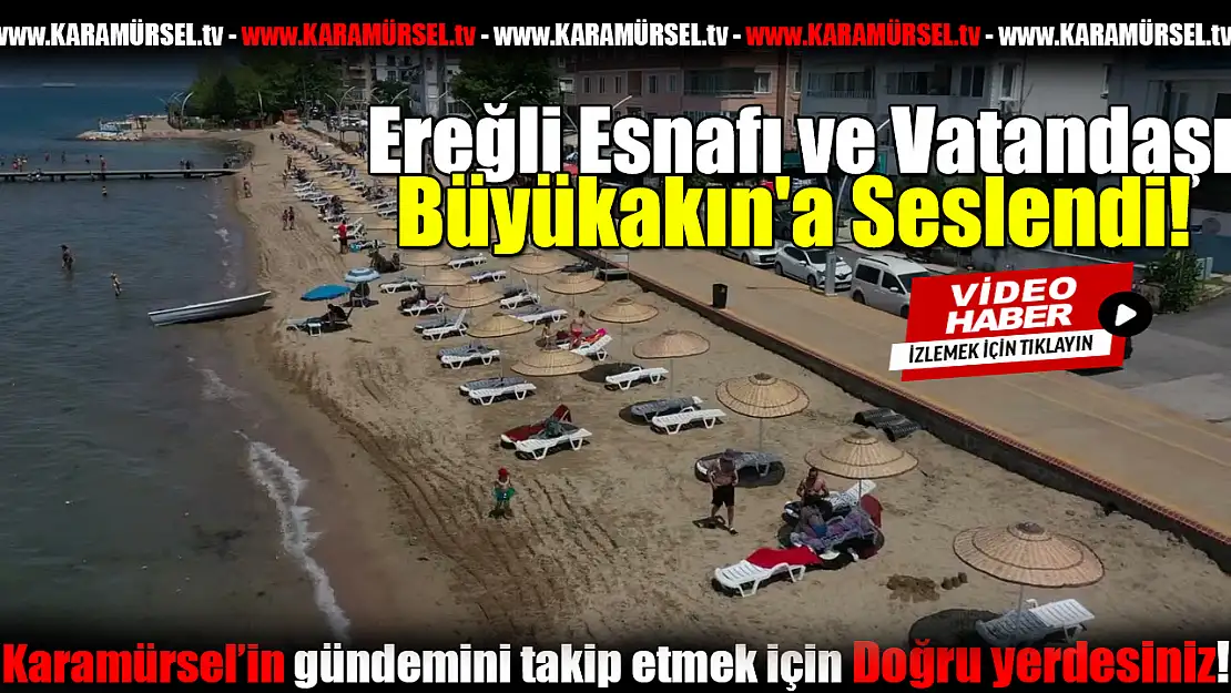 Esnaf ve Vatandaş Büyükakın'a Seslendi!