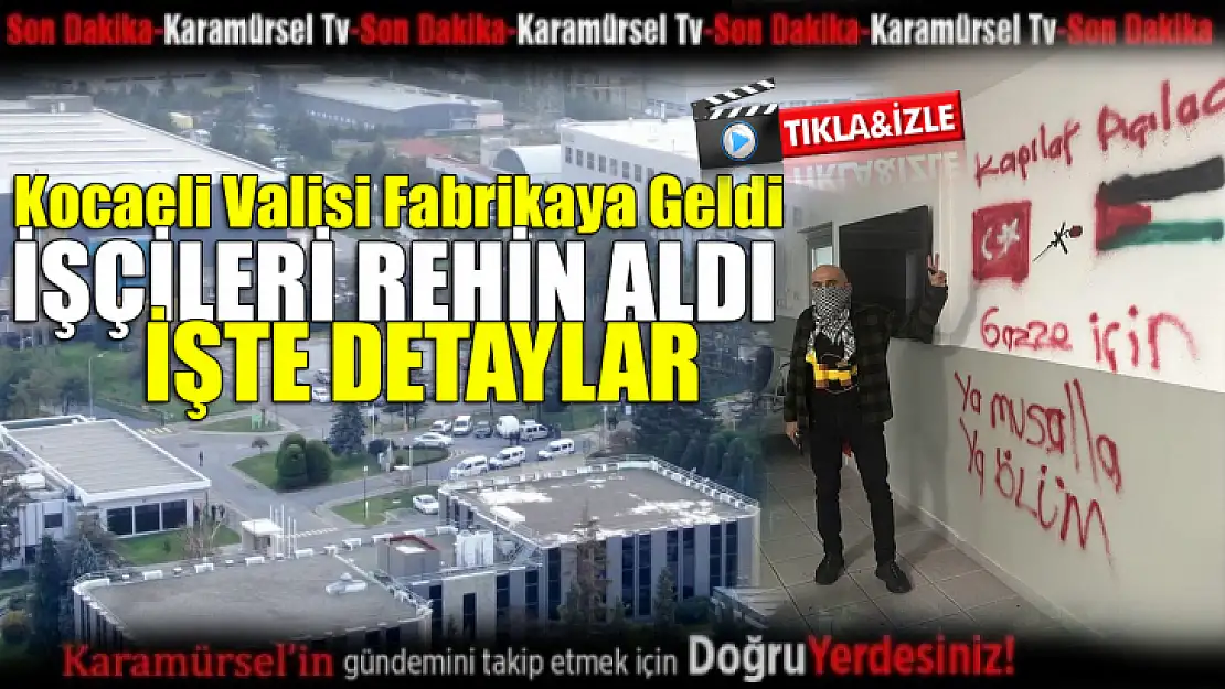 Fabrikasında Rehine Krizi: İçeriden İlk Fotoğraf Ortaya Çıktı