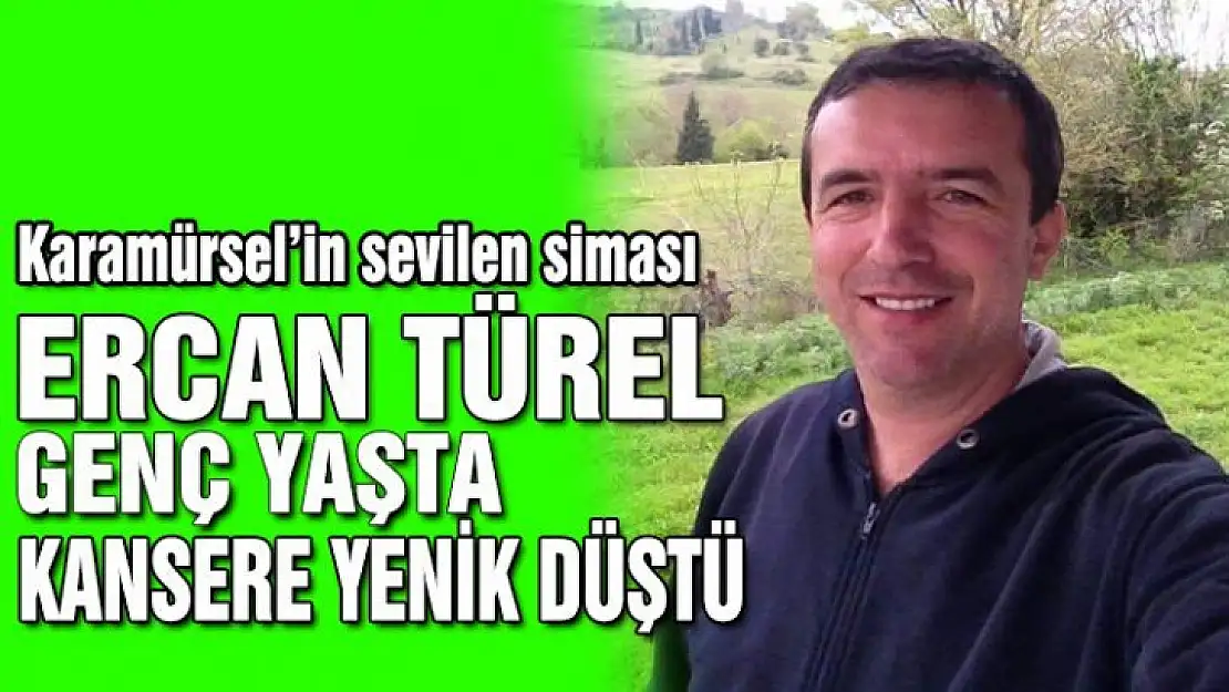 Genç yaşta kansere yenik düştü