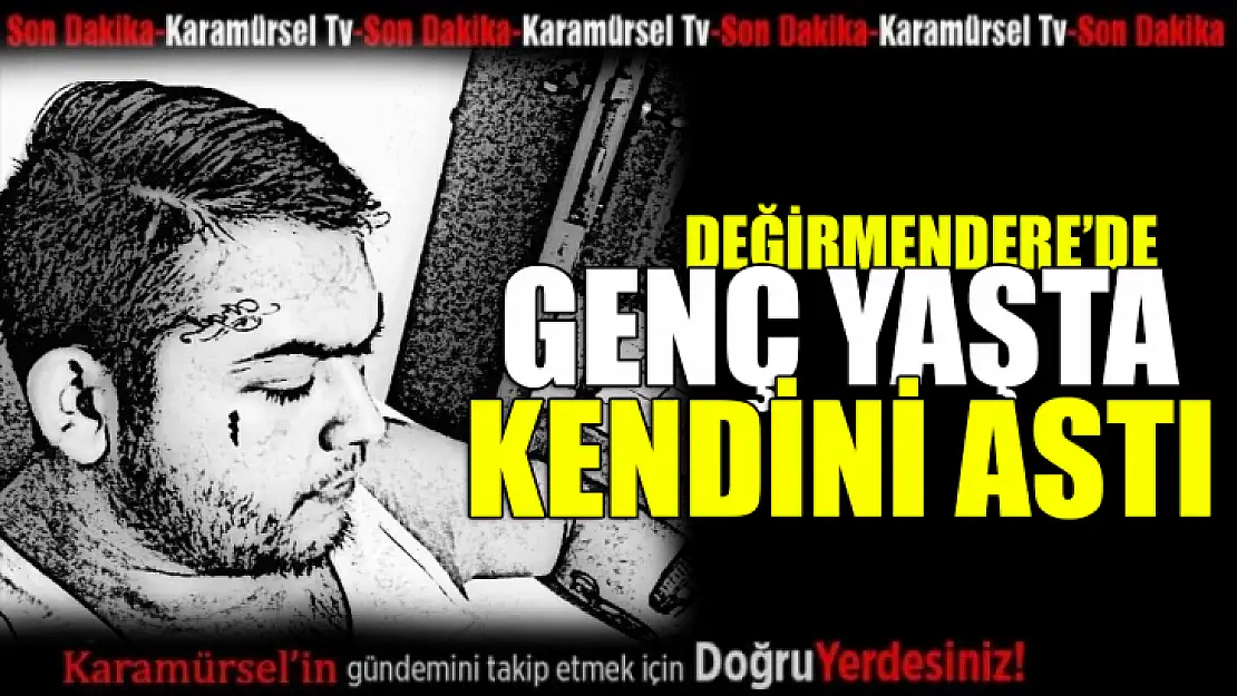 Genç yaşta kendini astı!