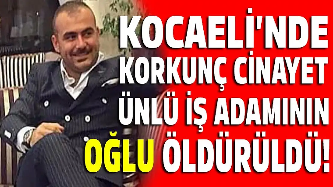 Körfezli iş adamının oğlunu öldürdüler!