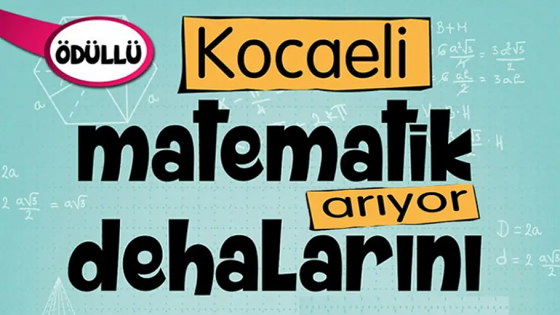 Sevgili Öğrenciler Kocaeli Matematik Dehalarını Arıyor