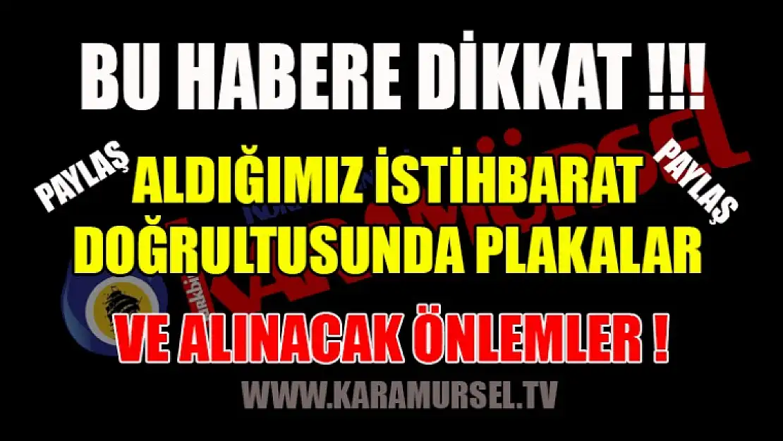 BU PLAKALARA VE ÖNERİLERE DİKKAT !