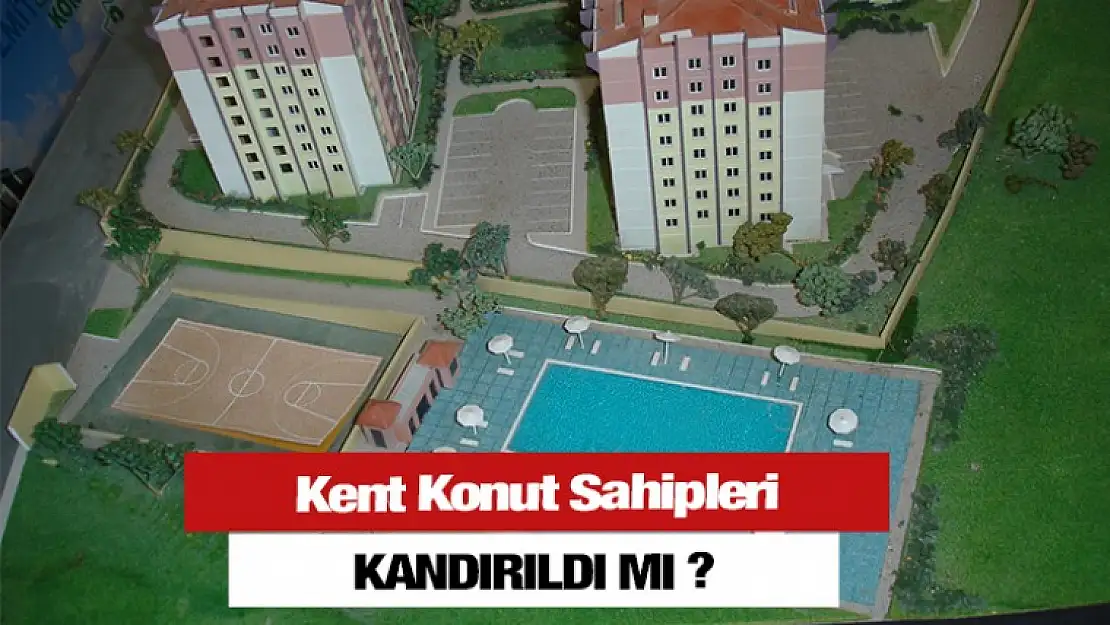 Karamürsel Kent Konut  Sahipleri Kandırıldı mı?