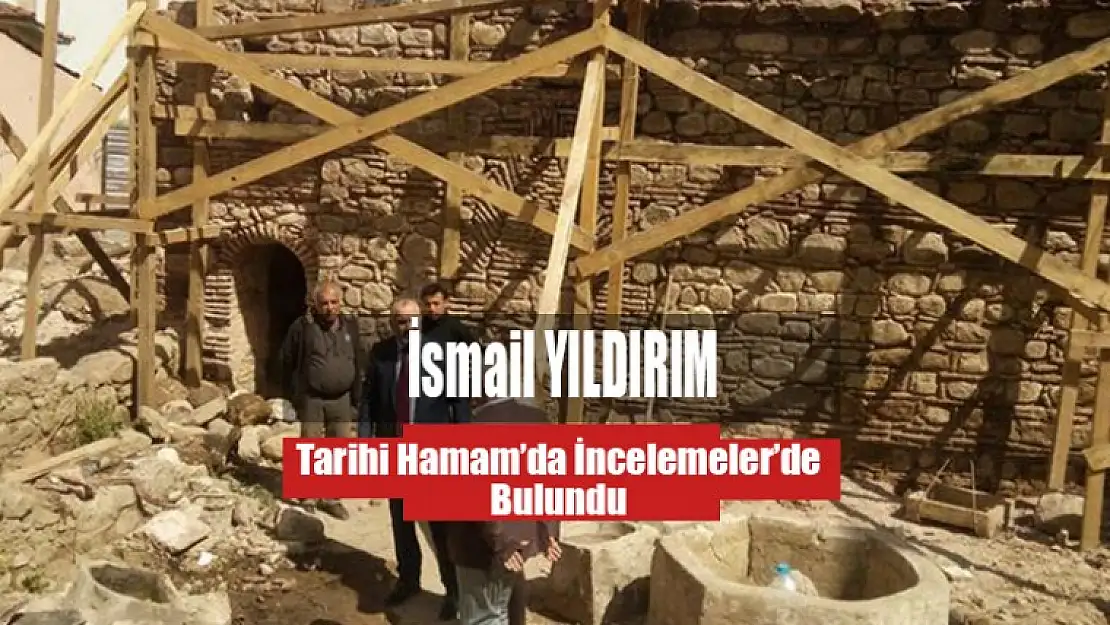 Tarihi Hamam Restorasyonuna Başkan'dan Denetleme