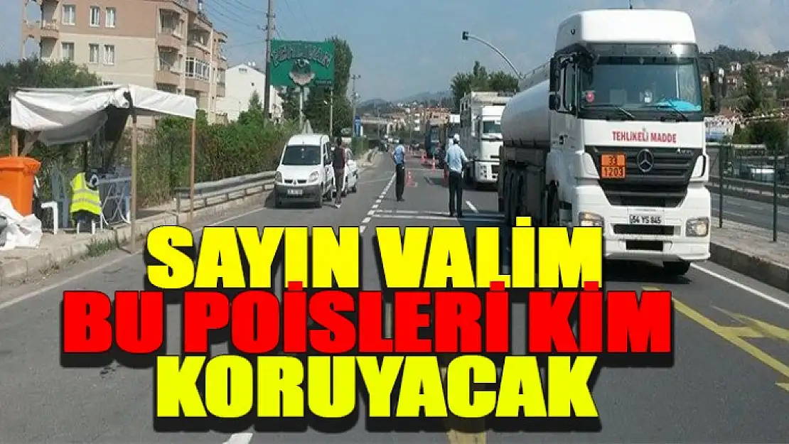 Sayın valim, bu polisleri kim koruyacak?