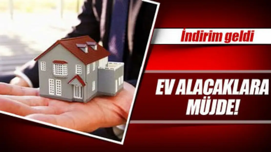 Ev alacaklar dikkat! KDV indirimi geldi