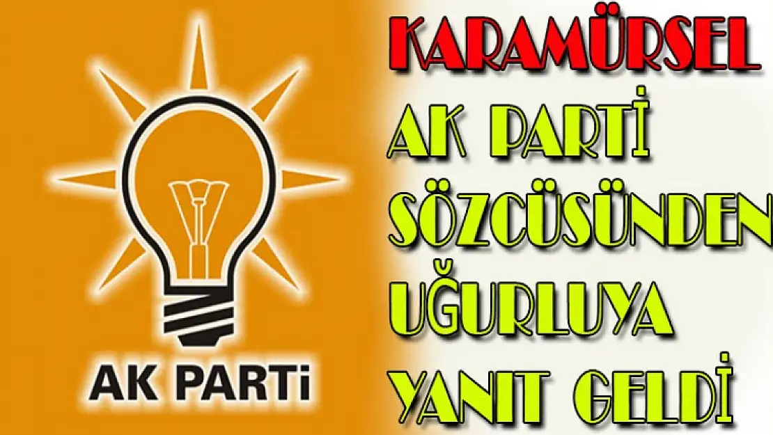 Karamürsel Ak Parti Sözcüsünden Uğurluya Yanıt