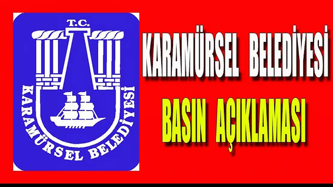 KARAMÜRSEL BELEDİYESİ BASIN AÇIKLAMASI