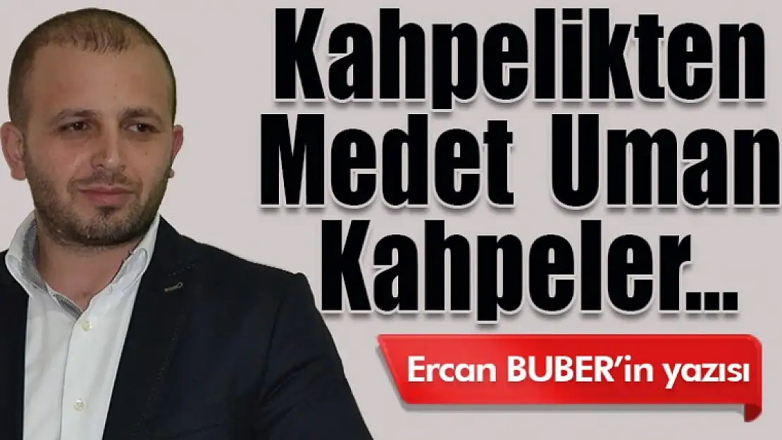 Kahpelikten Medet Uman, Kahpeler…