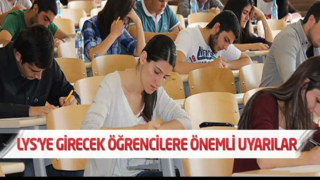 LYS,ye girecek öğrencilere önemli uyarılar