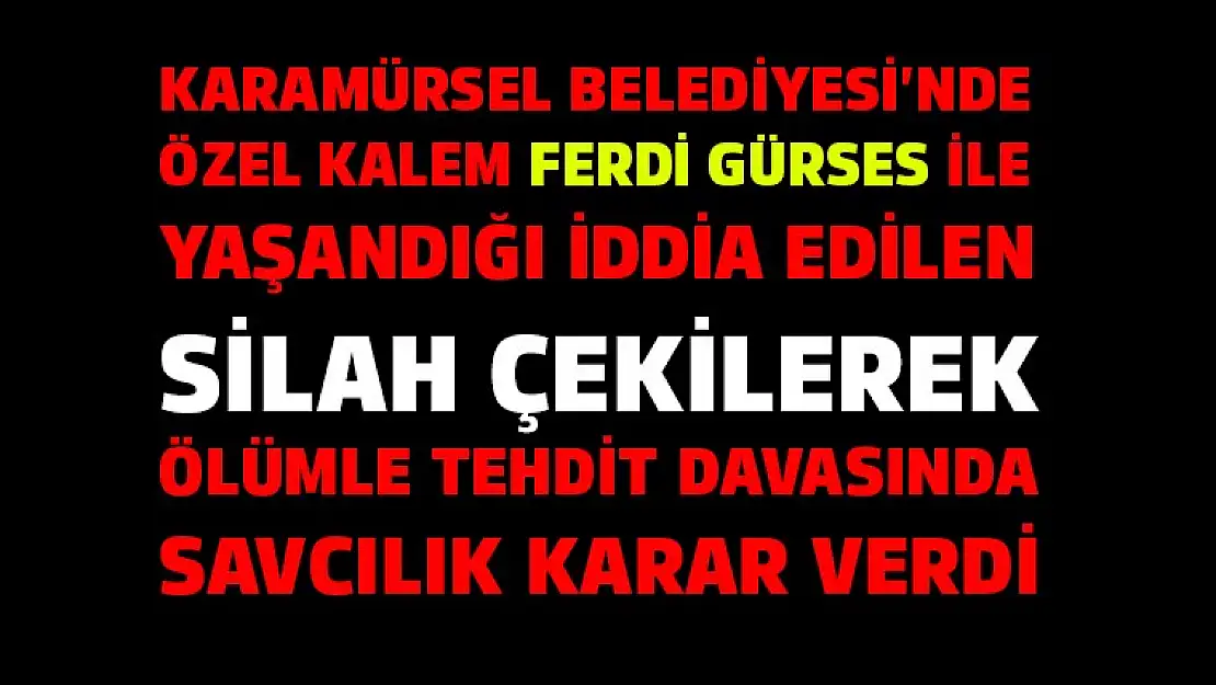 Makamda silahla tehdit olayında Karamürsel Savcılığı karar verdi