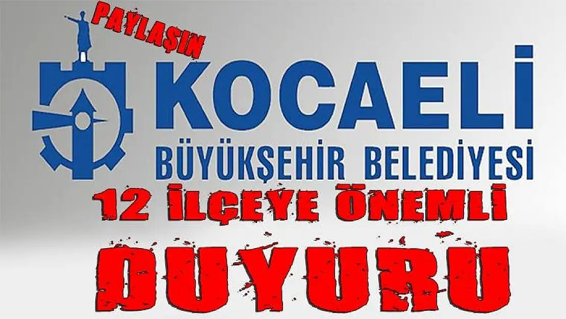 Kocaeli Büyükşehir Belediyesinden Vatandaşa Önemli Uyarı