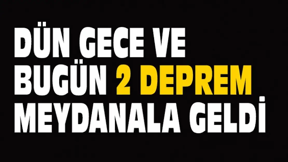 Marmara'da Dün Gece ve Bu Sabah 2 Deprem