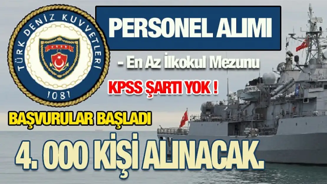 Deniz Kuvvetleri 4 Bin Personel Alacak 20 Mart Son Gün