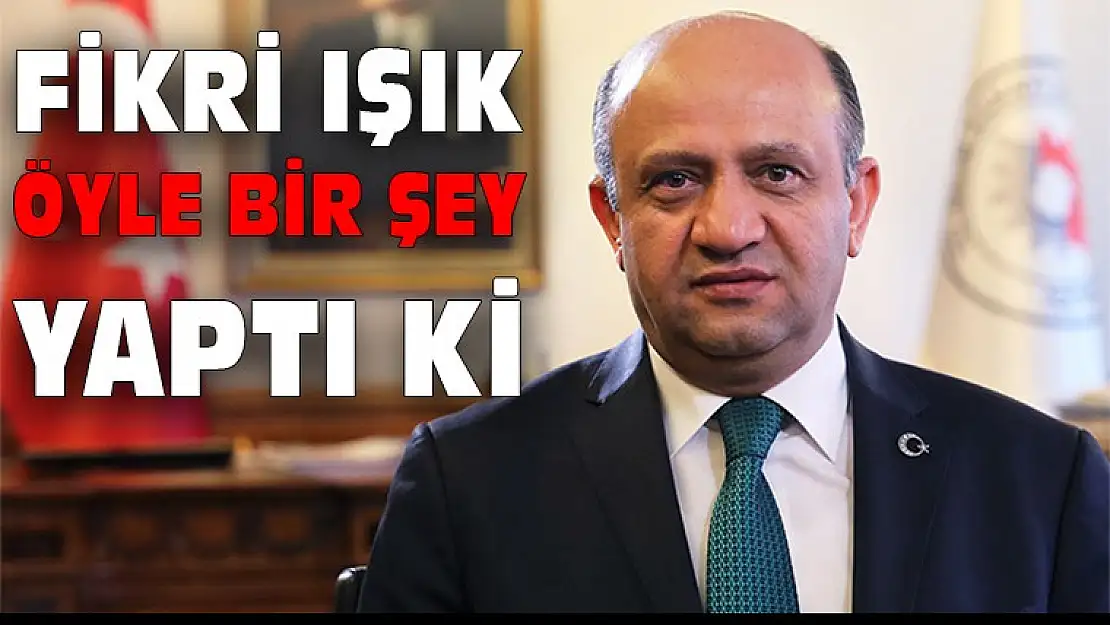 FİKRİ IŞIK ÖYLE BİR ŞEY YAPTI Kİ