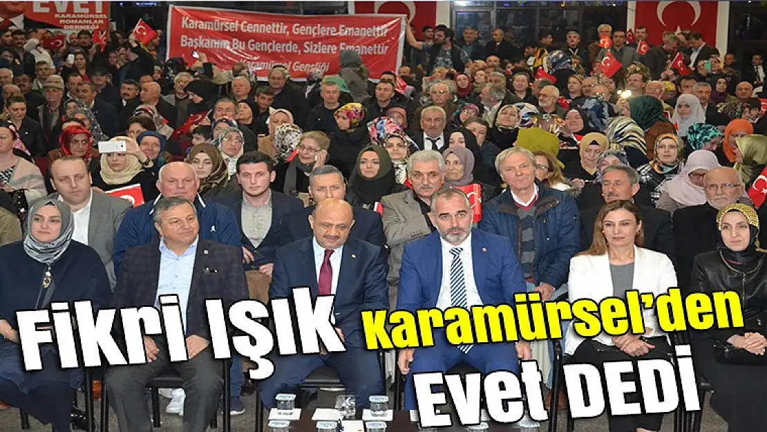 Fikri Işık Karamürsel'den EVET dedi