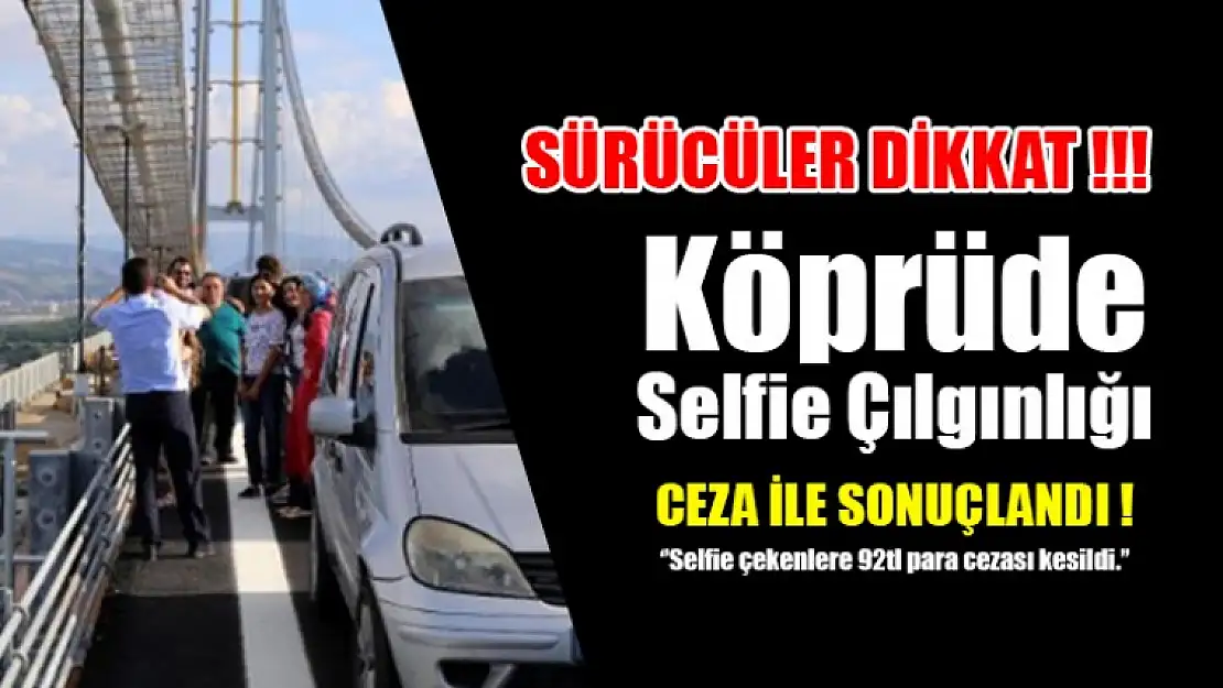 Köprüde Selfie Çeken Yandı