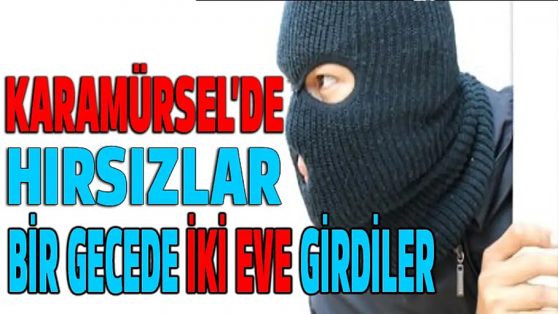 Karamürsel'de hırsızlar aynı gece 2 eve girdi!