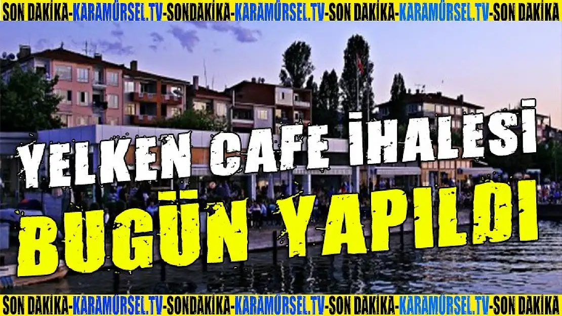 Karamürsel Yelken Cafe ihalesi yapıldı