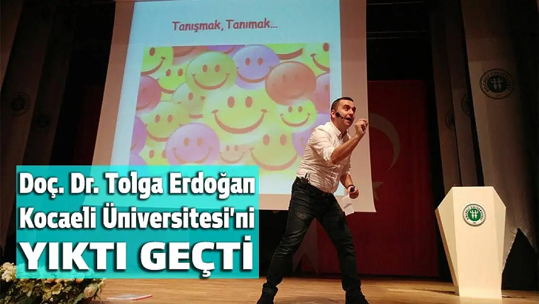 Doç. Dr. Tolga Erdoğan Kocaeli Üniversitesi'ni yıktı geçti