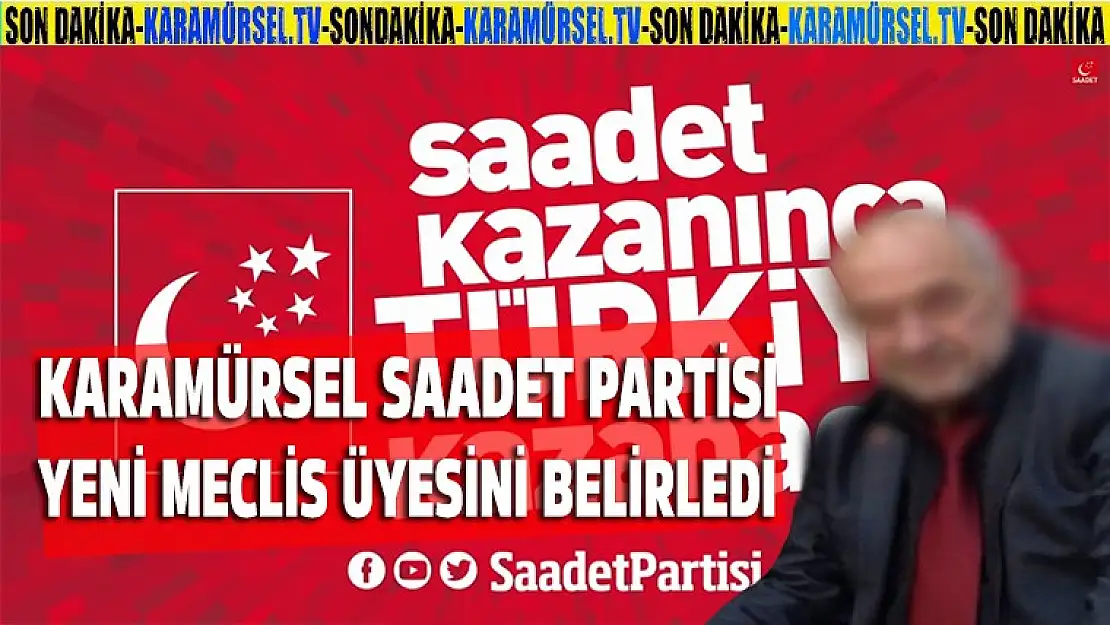 Saadet Partisi Yeni meclis üyesini belirledi