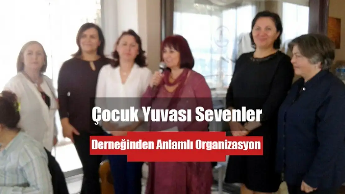 Karamürsel Çocuk Yuvası Sevenler Derneğinden anlamlı organizasyon