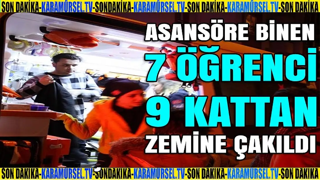 Asansöre binen 7 Öğrenci 9 Kattan yere çakıldı