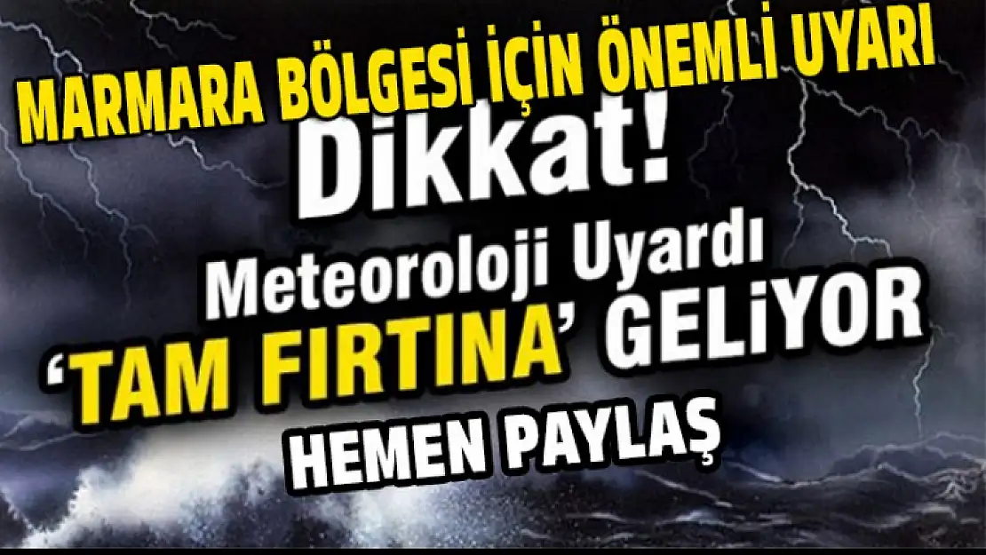 Çok önemli Meteoroloji'den Marmara için fırtına uyarısı