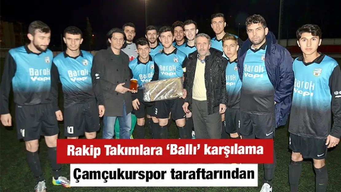 Çamçukurspor taraftarından rakip  takımlara 'Ballı' karşılama