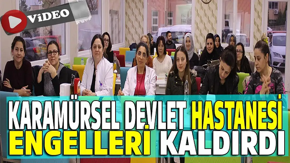 Karamürsel Devlet Hastanesi engelleri kaldırdı