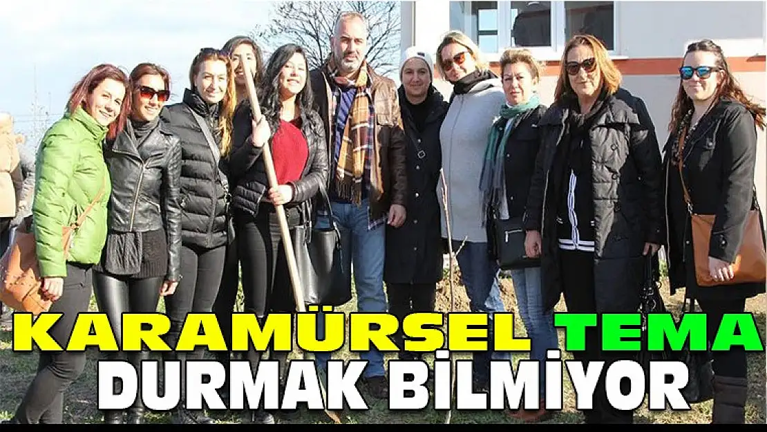 Karamürsel TEMA durmak bilmiyor