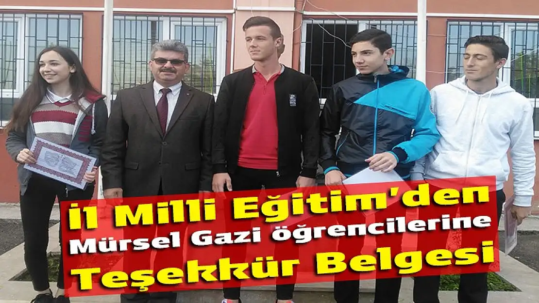 İl Milli Eğitim'den Mürsel Gazi öğrencilerine Teşekkür Belgesi