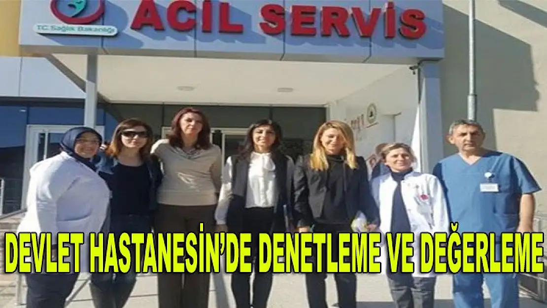 Karamürsel Devlet Hastanesi Denetlendi